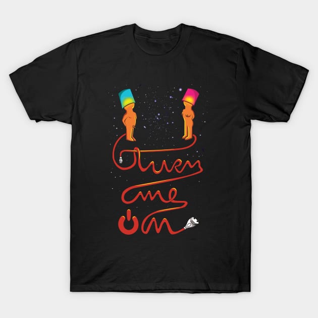 Turn me ON T-Shirt by Bruno_Isidro